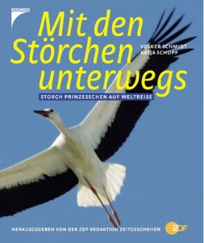 Mit den Störchen unterwegs: Storch Prinzesschen auf Weltreise; Autoren Volker Schmidt, Katja Schupp / ISBN: 9783440106655